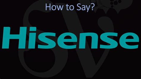 pronunciation of hisense.